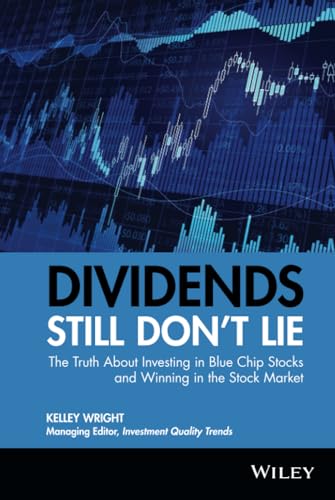 Dividends Still Dont Lie: The Truth About Investing in Blue Chip Stocks and Winning in the Stock Market