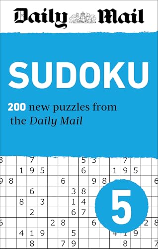 Daily Mail Sudoku 5 : 200 New puzzles from easy to fiendish