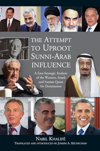 Attempt to Uproot Sunni-Arab Influence: A Geo-Strategic Analysis of the Western