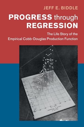 Progress through Regression : The Life Story of the Empirical Cobb-Douglas Production Function