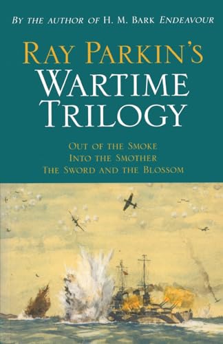 Ray Parkin's Wartime Trilogy