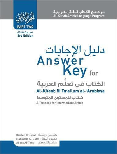 Answer Key for Al-Kitaab fii Tacallum al-cArabiyya: A Textbook for Intermediate ArabicPart Two, Third Edition