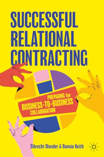 Successful Relational Contracting : Preparing for Business-to-Business Collaboration