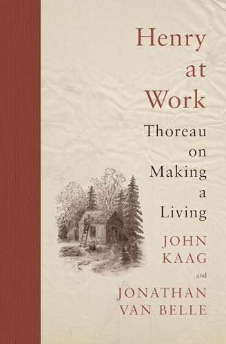 Henry at Work : Thoreau on Making a Living