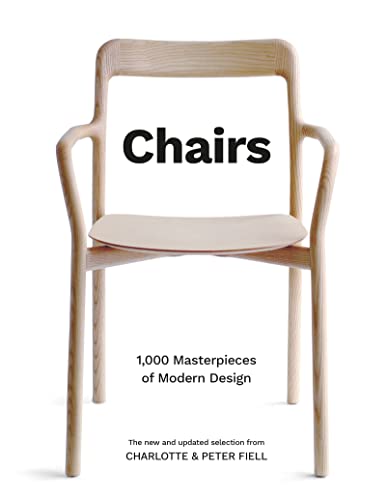 Chairs : 1,000 Masterpieces of Modern Design, 1800 to the Present Day