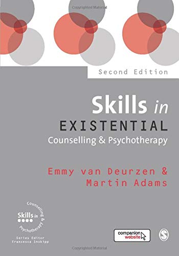 Skills in Existential Counselling & Psychotherapy (Skills in Counselling & Psychotherapy Series)