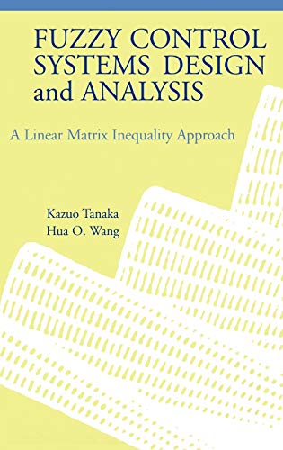 Fuzzy Control Systems Design and Analysis: A Linear Matrix Inequality Approach