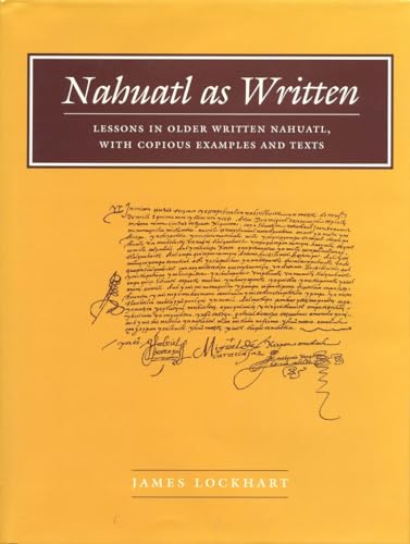 Nahuatl as Written: Lessons in Older Written Nahuatl