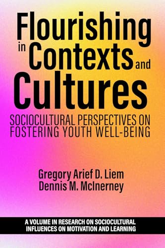 Flourishing in Contexts and Cultures : Sociocultural Perspectives on Fostering Youth Well-Being