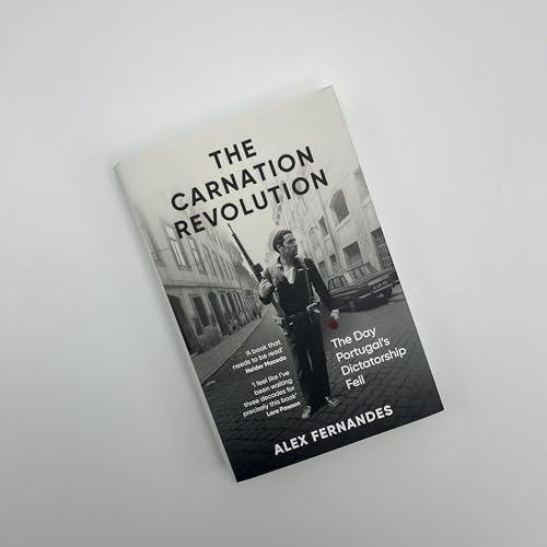 The Carnation Revolution : The Day Portugal's Dictatorship Fell