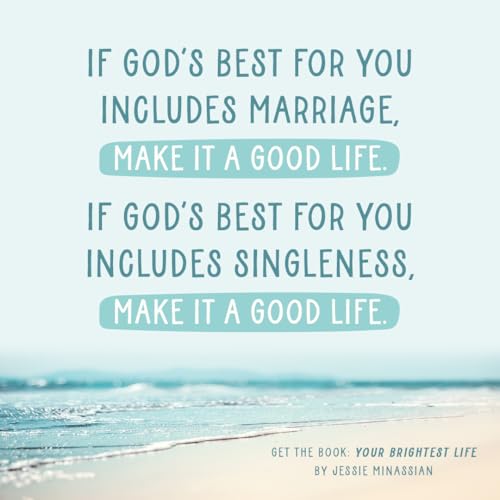 Your Brightest Life : Tips for Navigating Relationships, Health, Faith, Mindset, and More