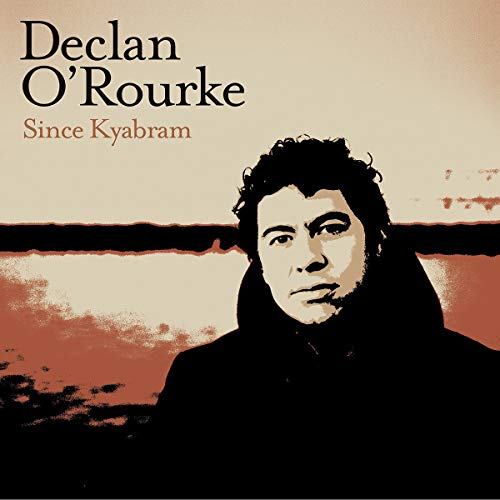 CD cover for Declan O'Rourke's "Since Kyabram" featuring a portrait.