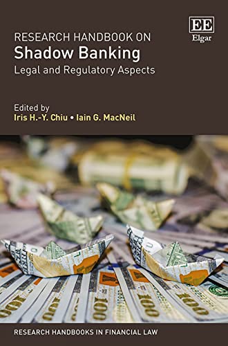 Research Handbook on Shadow Banking: Legal and Regulatory Aspects