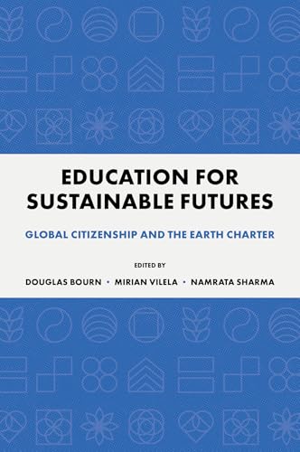 Education for Sustainable Futures : Global Citizenship and the Earth Charter