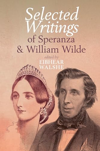 Selected Writings of Speranza and William Wilde