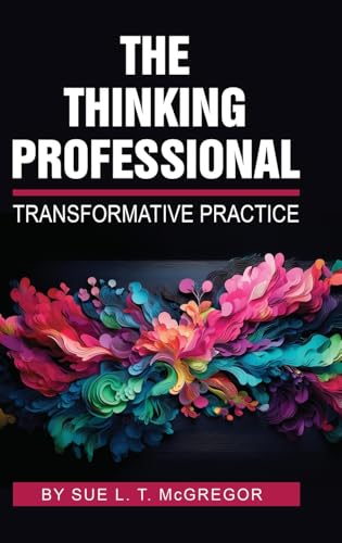 The Thinking Professional : Transformative Practice