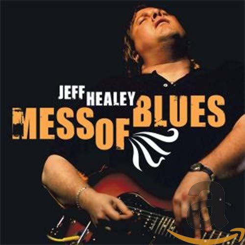 Jeff Healey album cover, “Mess Of Blues”, featuring a guitarist.