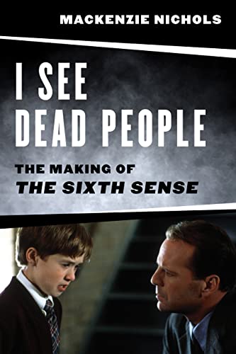 I See Dead People : The Making of ‘The Sixth Sense’