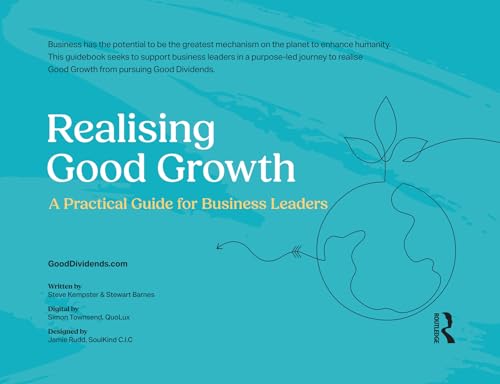 Realising Good Growth : A Practical Guide for Business Leaders