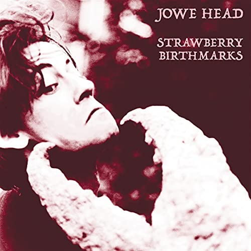 Album cover for Jowe Head’s “Strawberry Birthmarks” featuring a portrait.