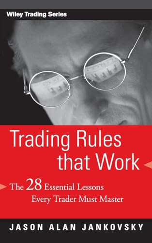 Trading Rules That Work: The 28 Essential Lessons Every Trader Must Master