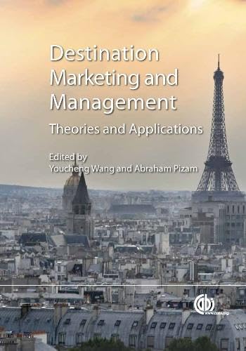 Destination Marketing and Management : Theories and Applications