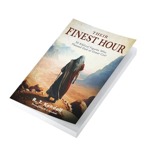 Their Finest Hour : 30 Biblical Figures Who Pleased God at Great Cost