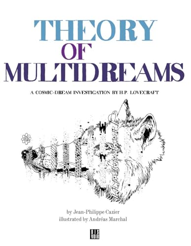 Theory of MultiDreams : A Cosmic-Dream Investigation by H.P. Lovecraft