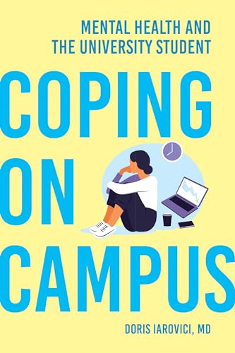 Coping on Campus : Mental Health and the University Student