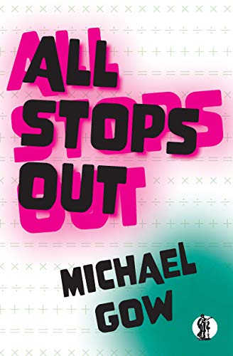 Book cover: “All Stops Out” by Michael Gow, pink and teal design.