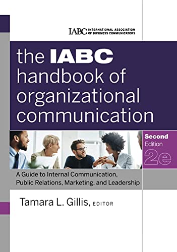 The IABC Handbook of Organizational Communication: A Guide to Internal Communication