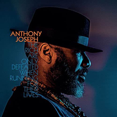 Album cover for Anthony Joseph’s “The Rich Are Only Defeated…” featuring a man in a hat.