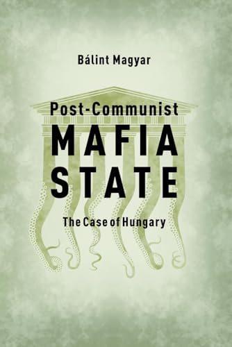 Post-Communist Mafia State : The Case of Hungary