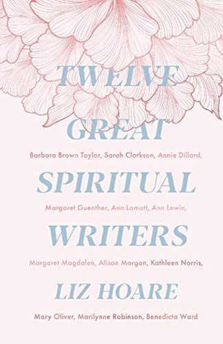 Twelve Great Spiritual Writers: Finding God in Prayer and Discipleship