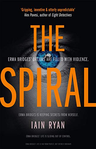 The Spiral: The gripping and utterly unpredictable thriller