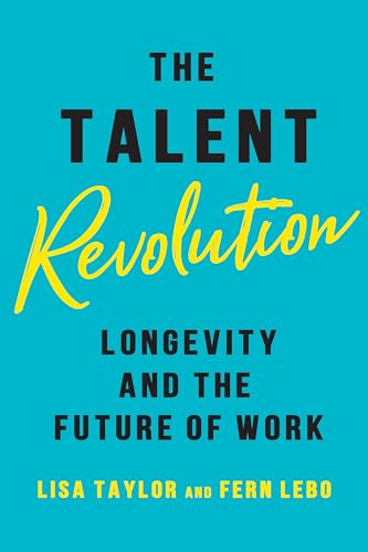 The Talent Revolution : Longevity and the Future of Work