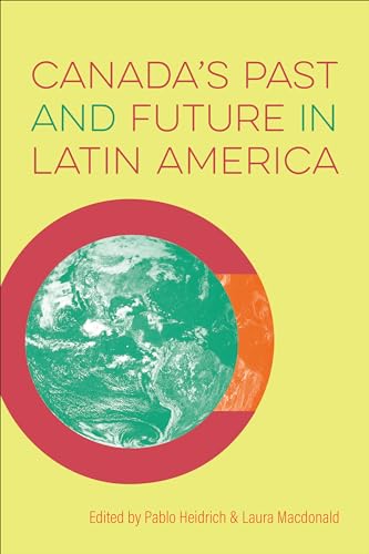 Canada's Past and Future in Latin America