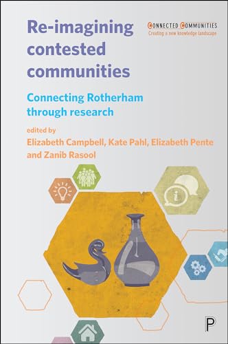Re-imagining Contested Communities : Connecting Rotherham through Research