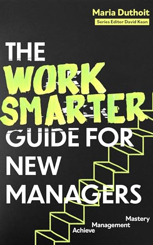 The Work Smarter Guide for New Managers