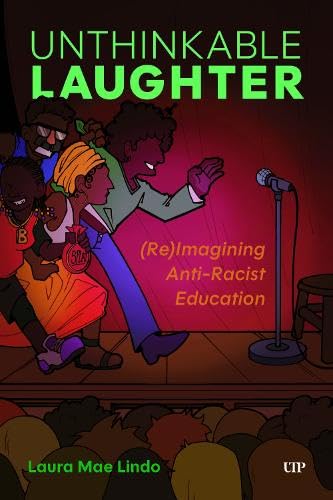 Unthinkable Laughter : (Re)Imagining Anti-Racist Education
