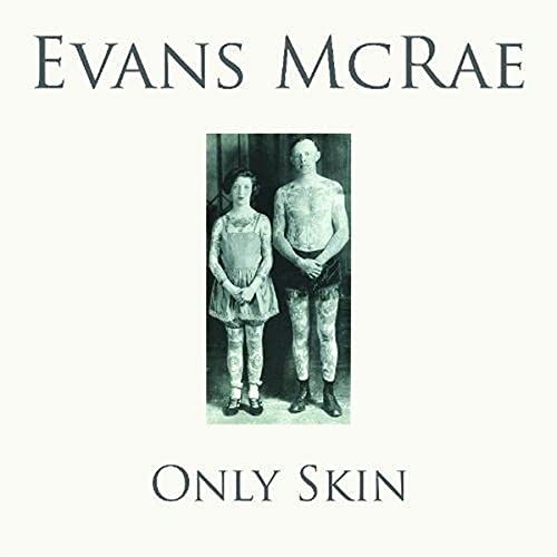 CD cover for Evans Mcrae’s “Only Skin” featuring a vintage portrait.