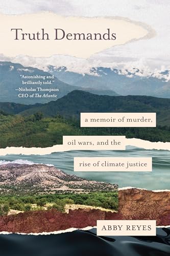 Truth Demands : A Memoir of Murder, Oil Wars, and the Rise of Climate Justice