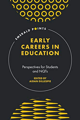 Early Careers in Education: Perspectives for Students and NQTs
