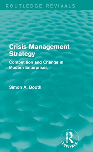 Crisis Management Strategy: Competition and Change in Modern Enterprises