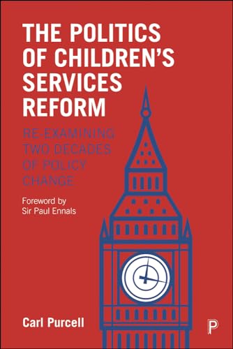 The Politics of Children's Services Reform : Re-examining Two Decades of Policy Change