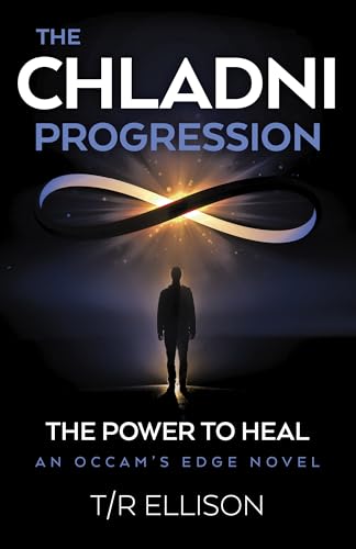 Chladni Progression, The : The Power to Heal - An Occam's Edge Novel