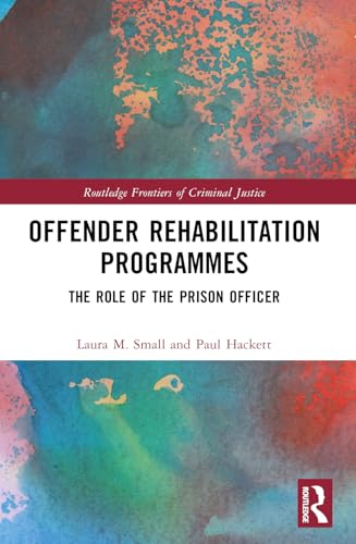 Offender Rehabilitation Programmes : The Role of the Prison Officer