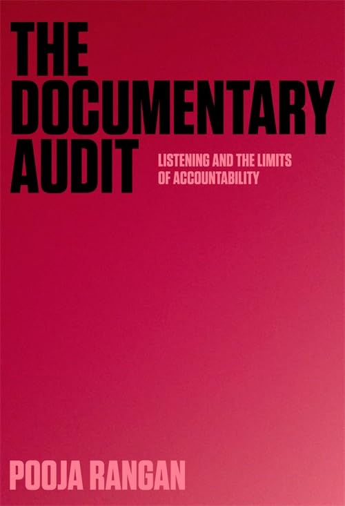 The Documentary Audit : Listening and the Limits of Accountability