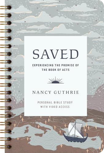 Saved Personal Bible Study : Experiencing the Promise of the Book of Acts (Includes Individual Access to the Video Study)