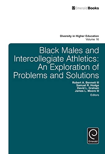 Black Males and Intercollegiate Athletics: An Exploration of Problems and Solutions